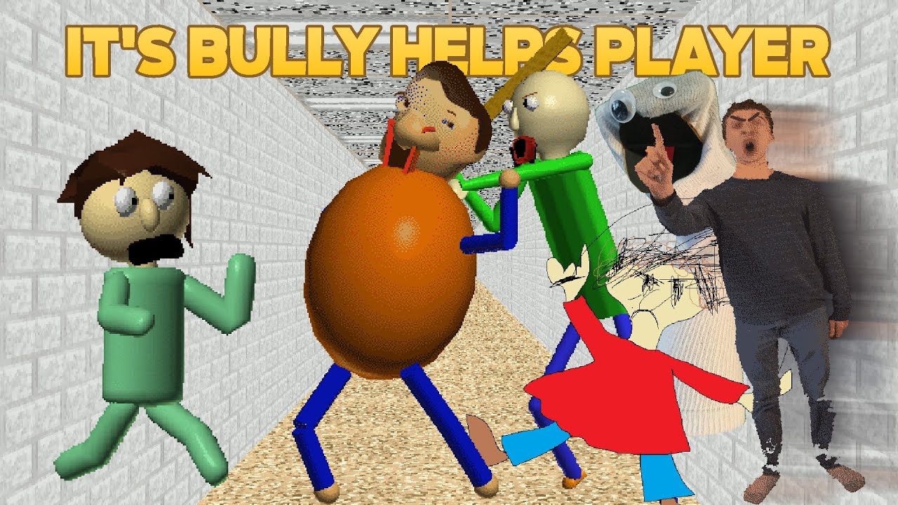 It's Bully Helps Player